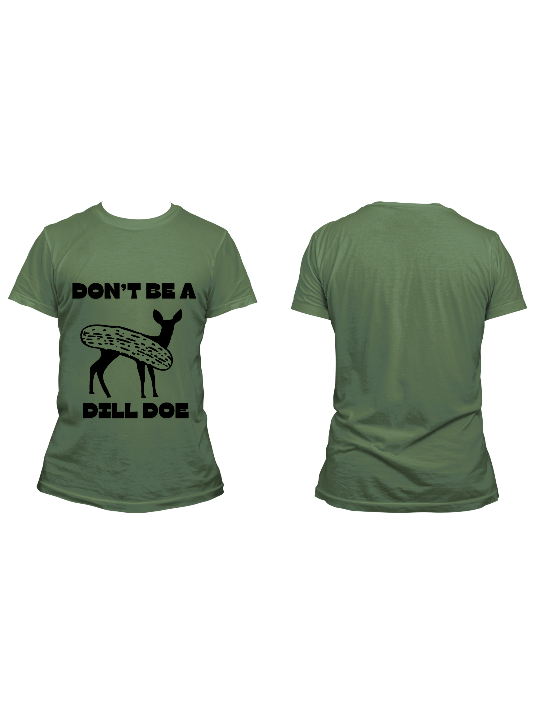 Don't Be a Dill Doe - Trillthy Tee's