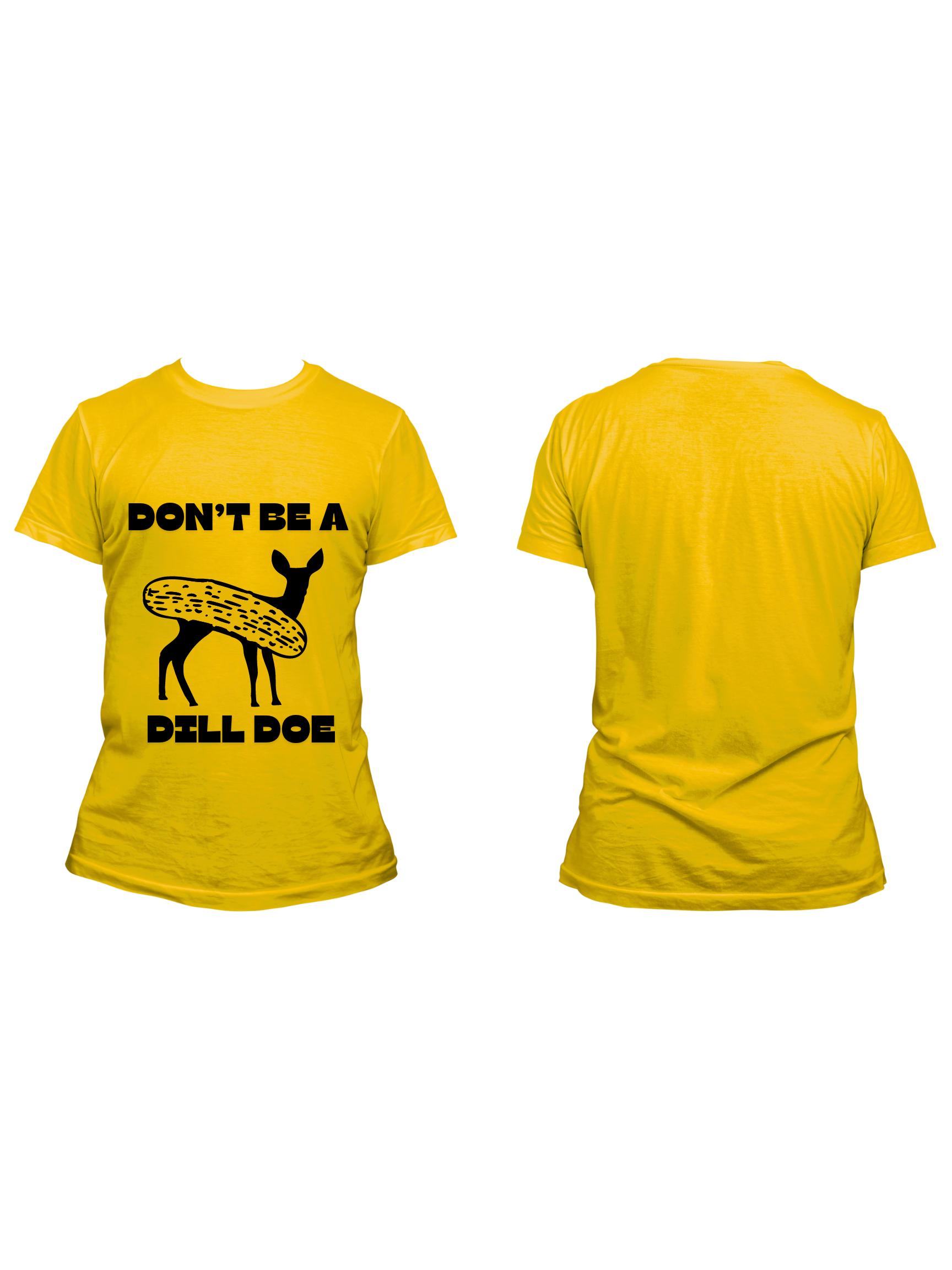 Don't Be a Dill Doe - Trillthy Tee's