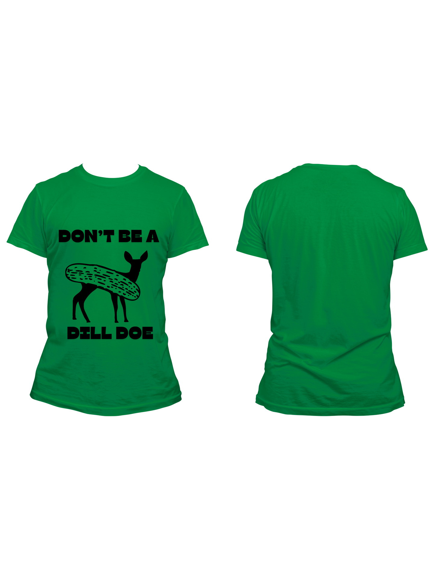 Don't Be a Dill Doe - Trillthy Tee's